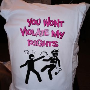 You Won't Violate My Rights Women's Shirt